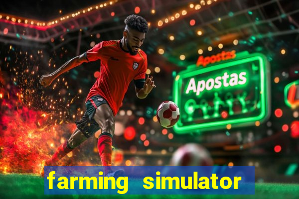 farming simulator 18 dinheiro infinito